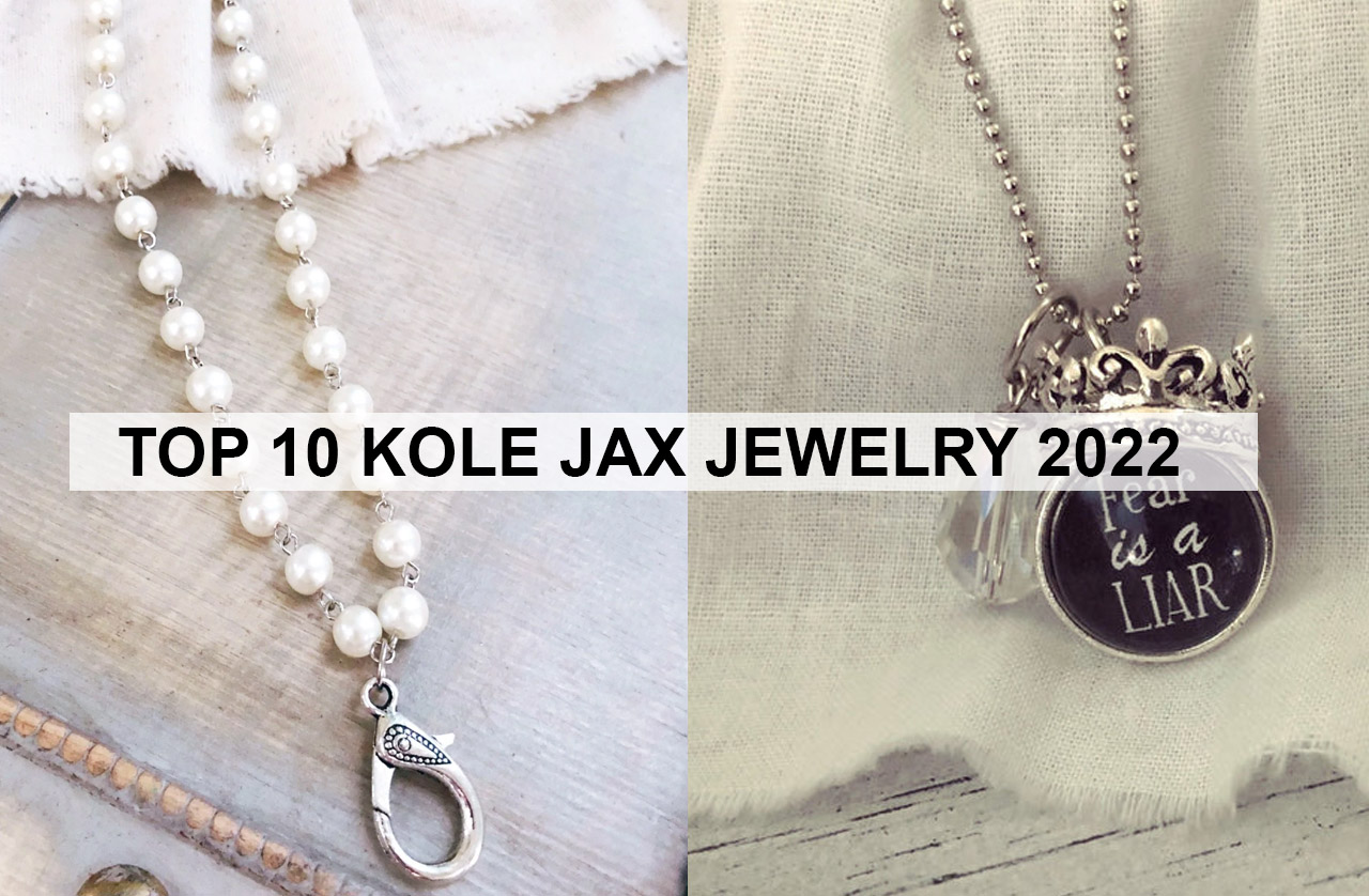 TOP 10 KOLE JAX JEWELRY 2022